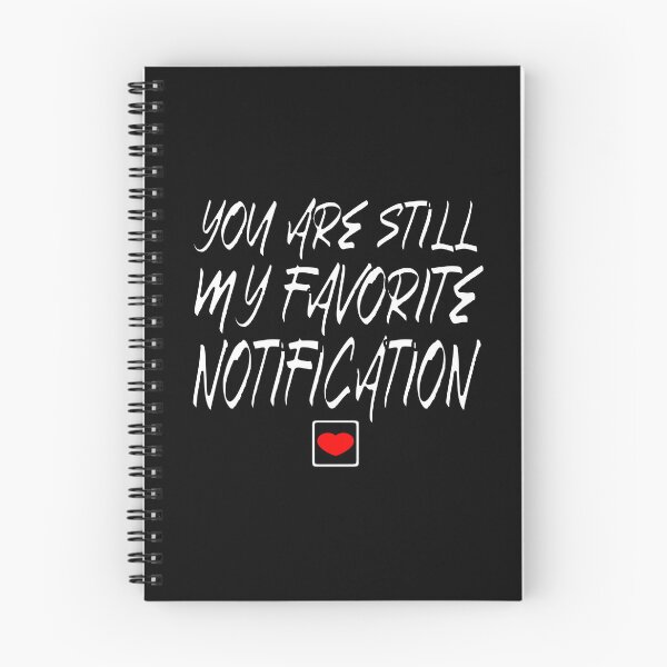 Item preview, You Are Still My Favorite Notification designed and sold by HoneyBadgerBox.