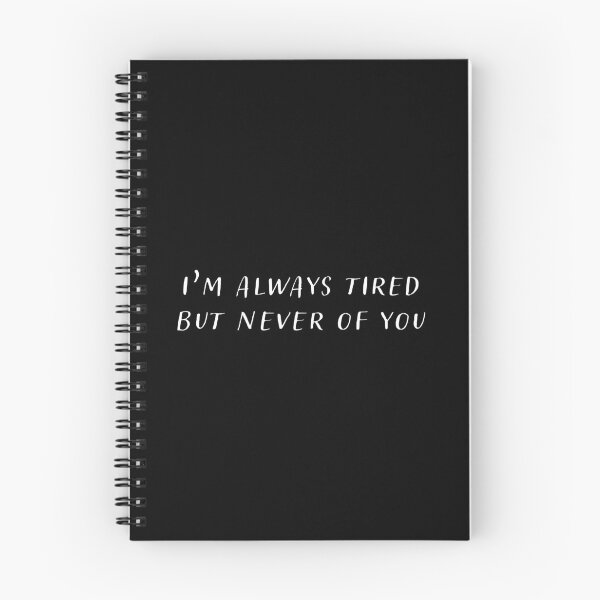 Item preview, I'm always tired but never of you - Gnash Merch Lyrics - i hate u, i love u designed and sold by TickledImage.