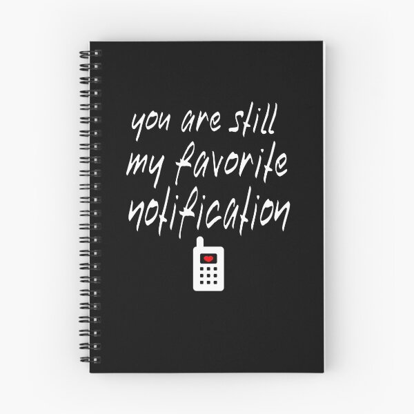 Item preview, You Are Still My Favorite Notification designed and sold by HoneyBadgerBox.