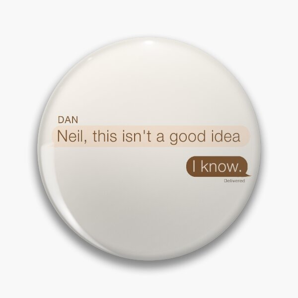 Item preview, "Neil, this isn't a good idea." "I know." aftg quote designed and sold by oeufcreatif.