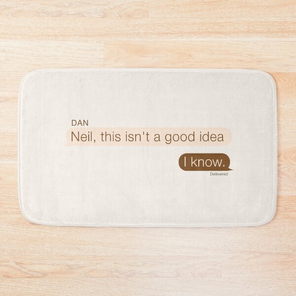 Item preview, "Neil, this isn't a good idea." "I know." aftg quote designed and sold by oeufcreatif.