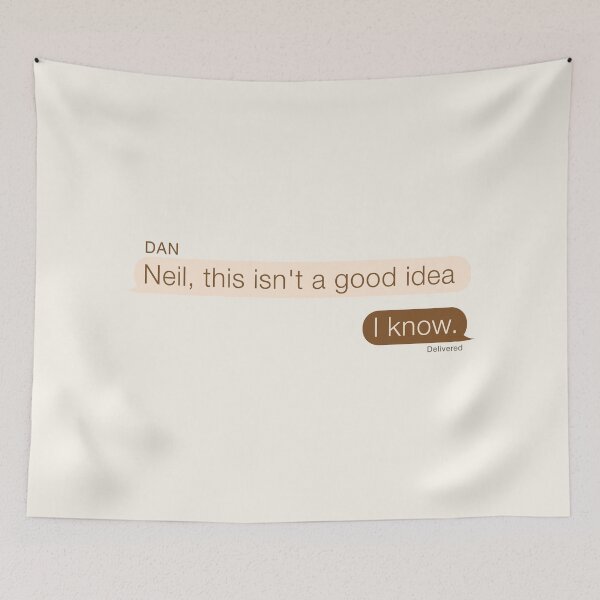 Item preview, "Neil, this isn't a good idea." "I know." aftg quote designed and sold by oeufcreatif.