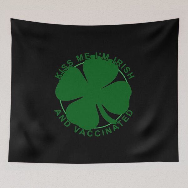 Item preview, Kiss Me I'm Irish and Vaccinated designed and sold by TKsTees.