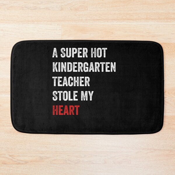 Item preview, A Super Hot Kindergarten Teacher Stole My Heart  designed and sold by MoMasry.