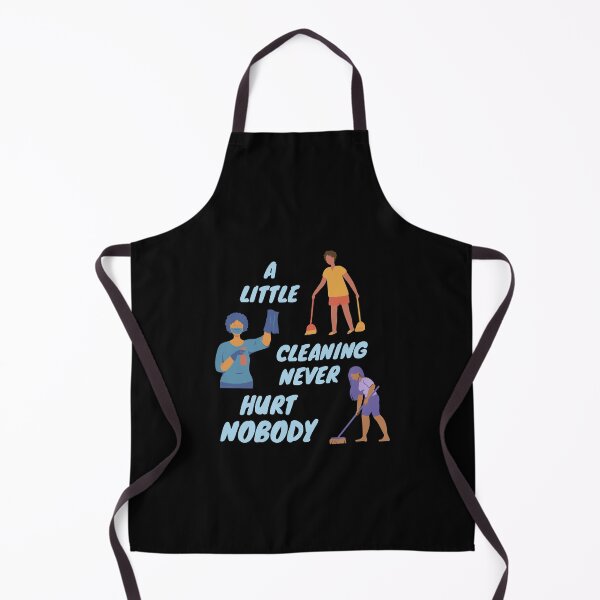 Item preview, A Little Cleaning Never Hurt Nobody - Funny Housekeeping Humor designed and sold by SavvyCleaner.