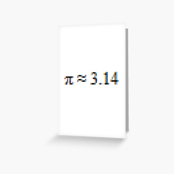 Pi = 3.14; Π, π Greeting Card