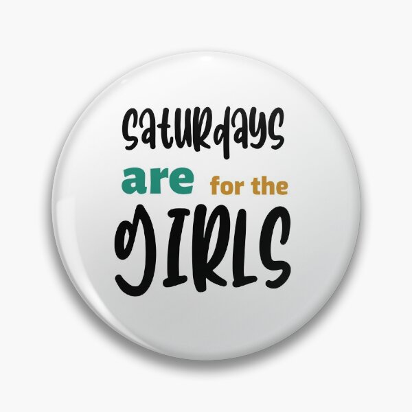 Item preview, Saturdays are for the girls  designed and sold by cathelkav.