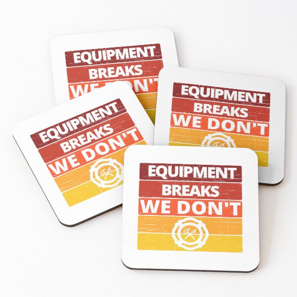 Item preview, Equipment Breaks, We Don't designed and sold by stelsanc.