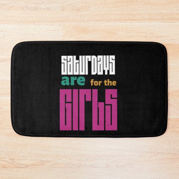 Item preview, Saturdays are for the girls ,  Saturdays are for the girls patrick designed and sold by cathelkav.