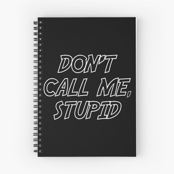 Item preview, Dont call me, stupid designed and sold by Sticker Up.