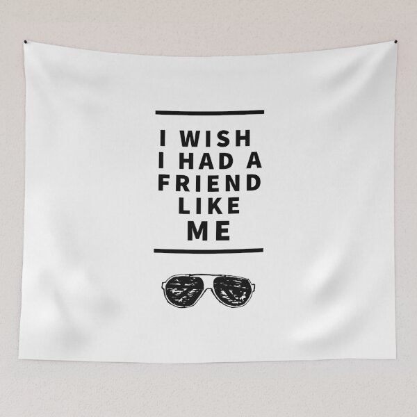 Item preview, I wish I Had a Friend like Me - Black text designed and sold by LilyTreeArt.