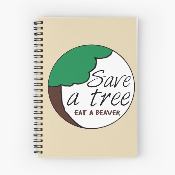 Item preview, Save a Tree Eat a Beaver designed and sold by craigafrechette.