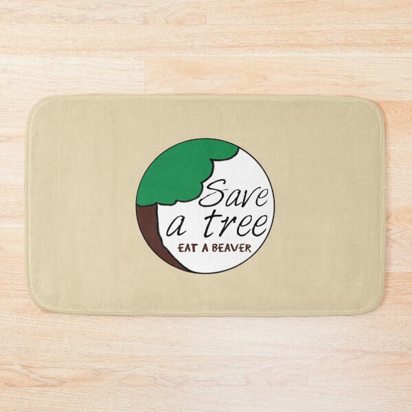 Item preview, Save a Tree Eat a Beaver designed and sold by craigafrechette.