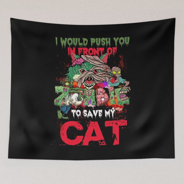 Item preview, I Would Push You In Front Of Zombies TO Save My Cat Halloween designed and sold by BaseStore.