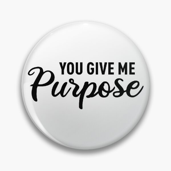 Item preview, You Give Me Purpose (Black) designed and sold by FilipeFerreira.