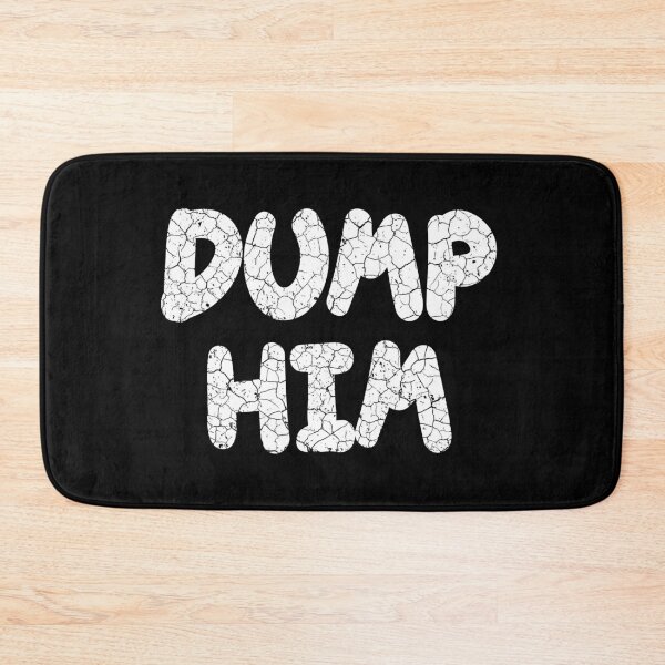 Item preview, Dump Him - girfriend's relationship advice designed and sold by RoguePixel.