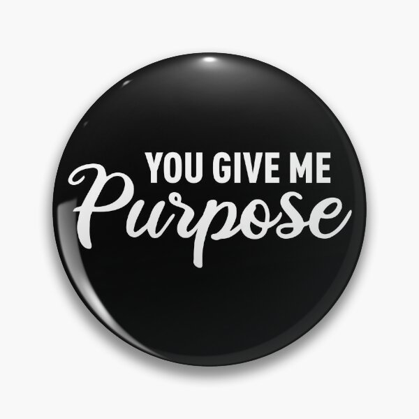Item preview, You Give Me Purpose (White) designed and sold by FilipeFerreira.