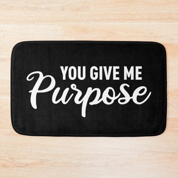 Item preview, You Give Me Purpose (White) designed and sold by FilipeFerreira.