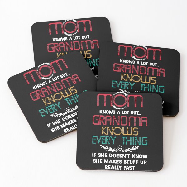 Item preview, Mom Knows A Lot But Grandma Knows Everything if She Doesn't Know She Makes Stuff Up Really Fast designed and sold by BaseStore.