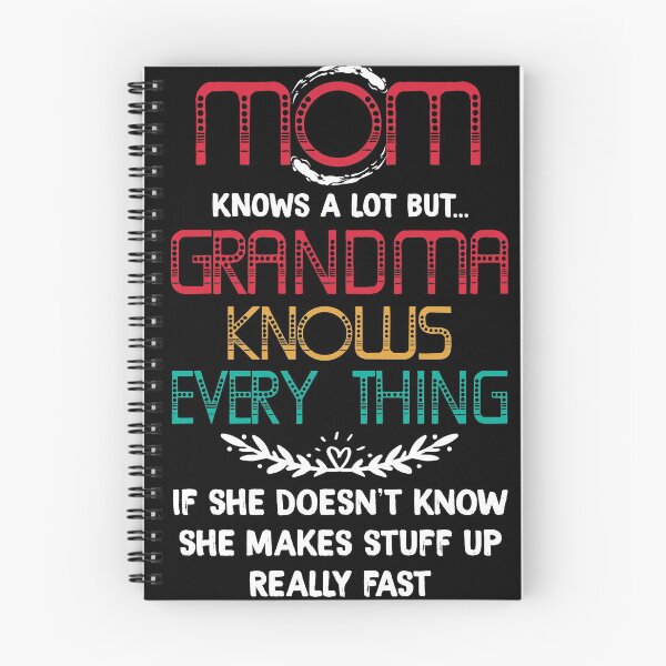 Item preview, Mom Knows A Lot But Grandma Knows Everything if She Doesn't Know She Makes Stuff Up Really Fast designed and sold by BaseStore.