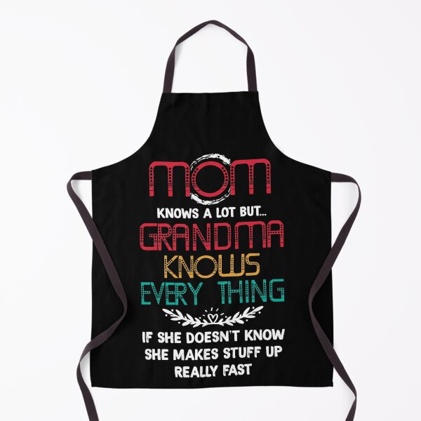 Item preview, Mom Knows A Lot But Grandma Knows Everything if She Doesn't Know She Makes Stuff Up Really Fast designed and sold by BaseStore.