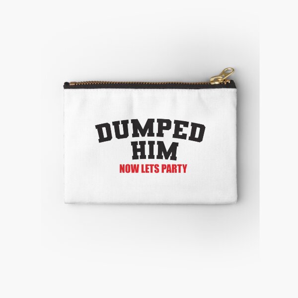Item preview, Dumped him now lets party designed and sold by RoguePixel.