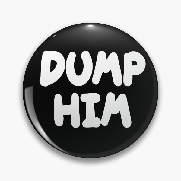 Artikelvorschau, Dump Him - Ratschläge zur Beziehung einer Freundin entworfen und verkauft von RoguePixel.