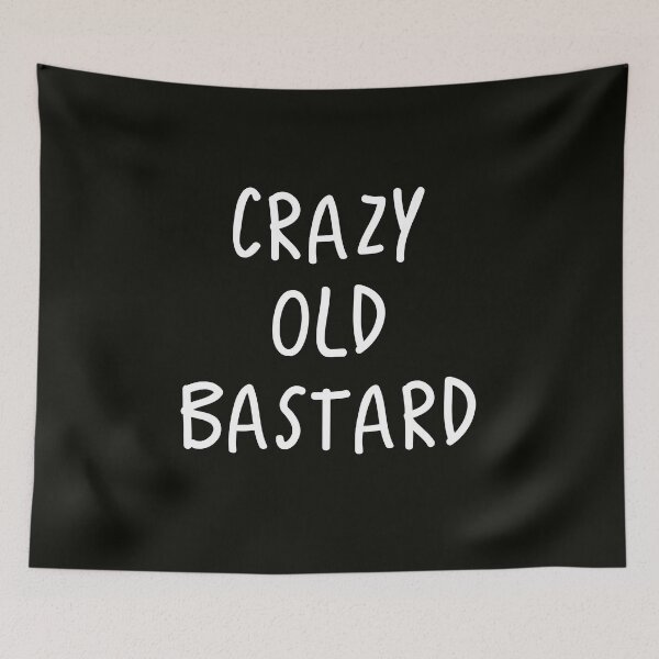 Item preview, Funny Sarcastic - Crazy Old Bastard designed and sold by StoaMart.