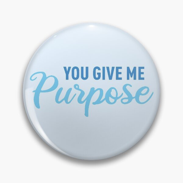 Item preview, You Give Me Purpose (Blue) designed and sold by FilipeFerreira.