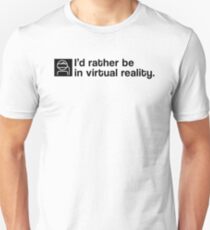 I'd Rather Be In Virtual Reality - Black Clean T-Shirt