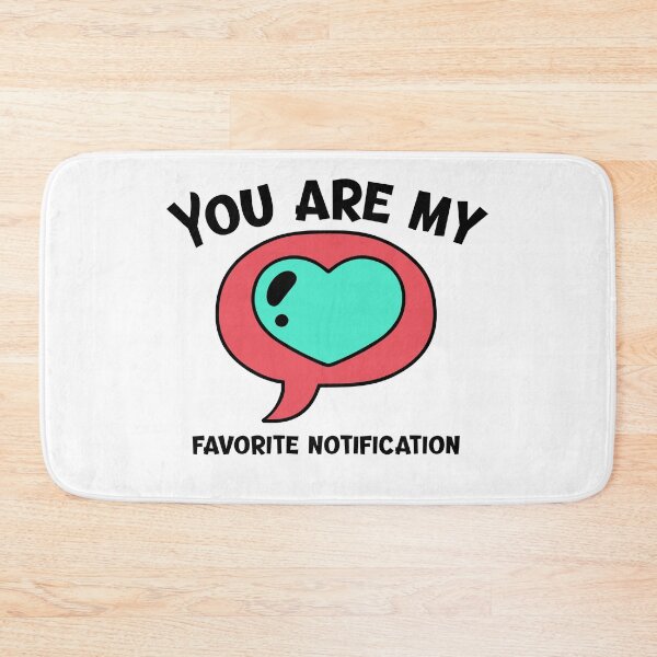 Item preview, "You are my favorite notification" designed and sold by Salma Satya & Co.