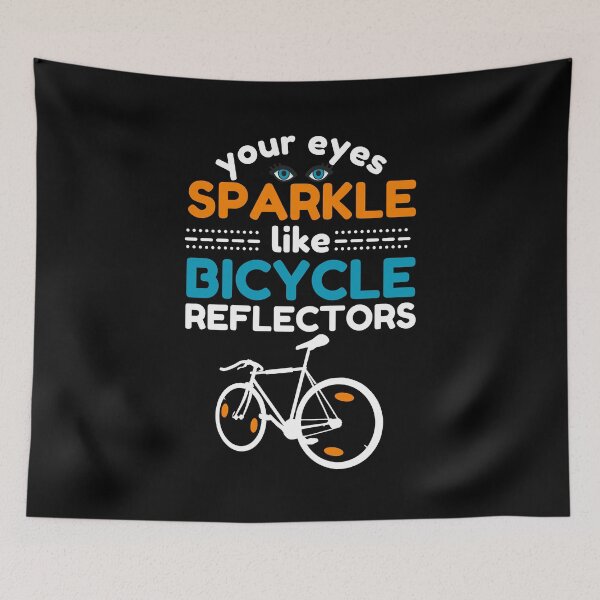 Item preview, your eyes sparkle like bicycle reflectors - funny designed and sold by Atleta-Cali.