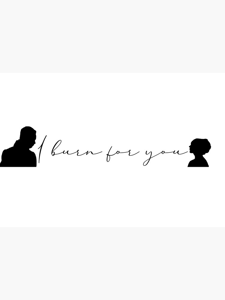 I burn for you by Paigedevro