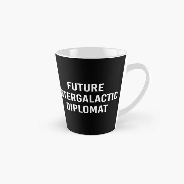 Item preview, Future Intergalactic Diplomat (White Text) designed and sold by ImperfectLife.