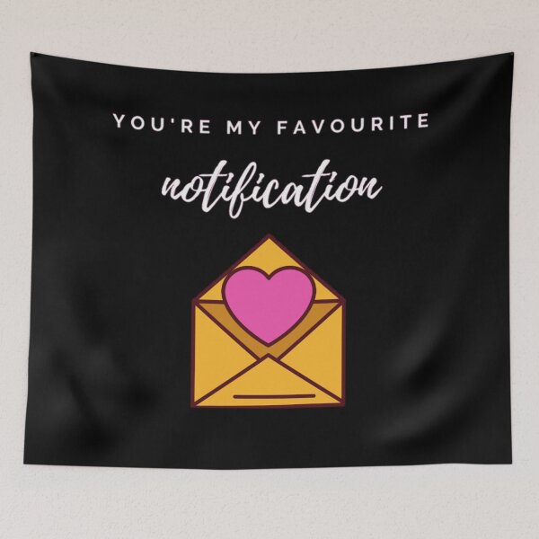 Item preview, You Are My Favorite Notification designed and sold by Vivoh12.