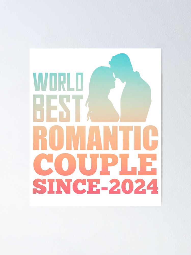 World Best Romantic Couple Since 2024 Romantic Poster For Sale By   Fposter,small,wall Texture,product,750x1000 