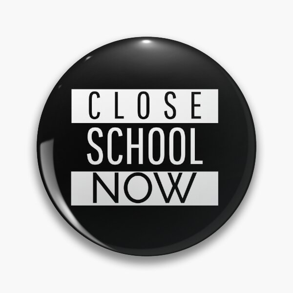 Item preview, Close School Now - Funny designed and sold by YueHeng Creates ⭐⭐⭐⭐⭐.