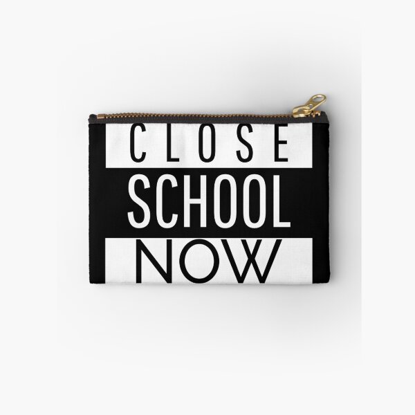 Item preview, Close School Now - Funny designed and sold by YueHeng Creates ⭐⭐⭐⭐⭐.