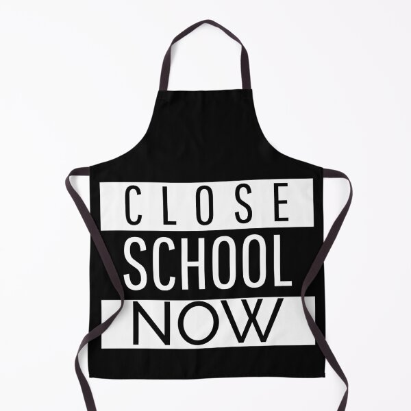 Item preview, Close School Now - Funny designed and sold by YueHeng Creates ⭐⭐⭐⭐⭐.