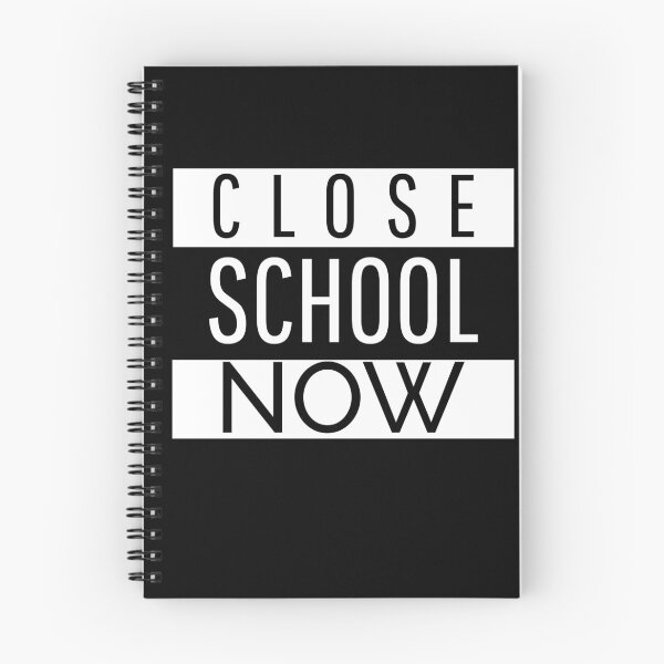 Item preview, Close School Now - Funny designed and sold by YueHeng Creates ⭐⭐⭐⭐⭐.