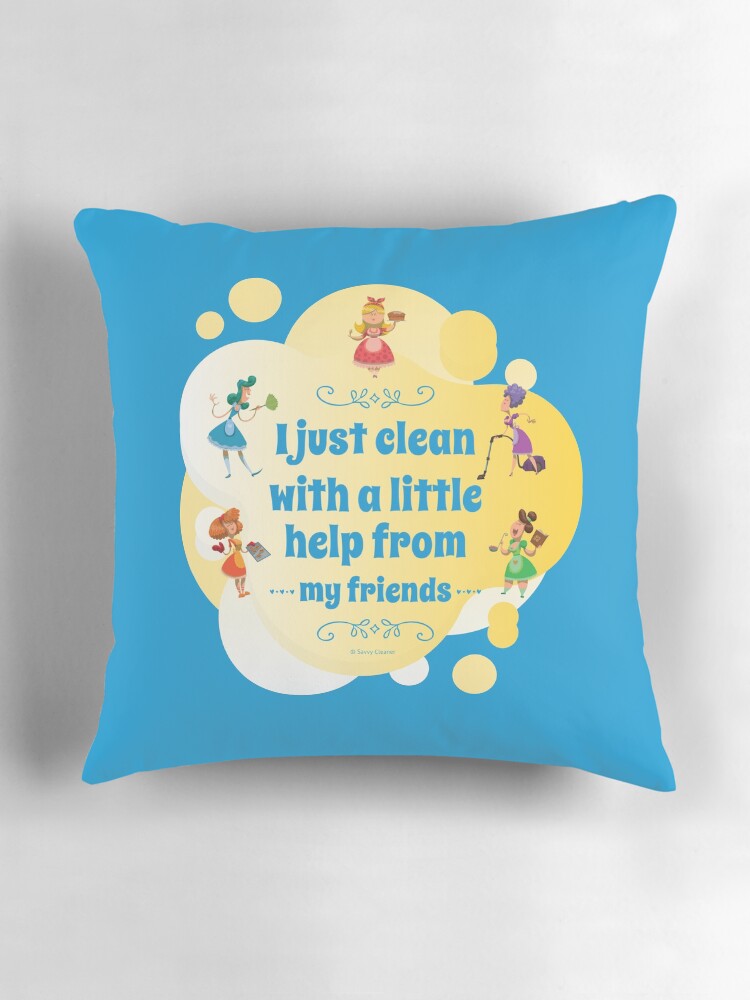 Thumbnail 3 of 4, Pillow, I Clean With a Little Help From My Friends, Cleaning Humor designed and sold by SavvyCleaner.