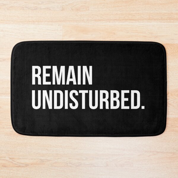 Item preview, REMAIN UNDISTURBED designed and sold by EverydayHermit.