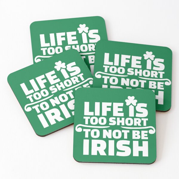 Item preview, Life Is Too Short To Not Be Irish designed and sold by ItsMeRuva.