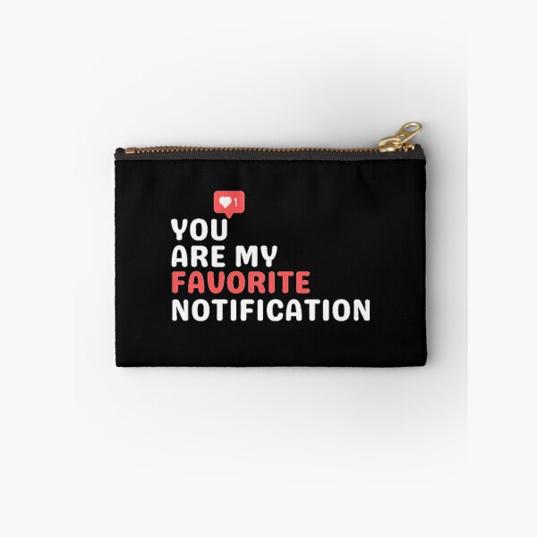 Item preview, You Are My Favorite Notification | Funny Girlfriend designed and sold by brooklyntowner.