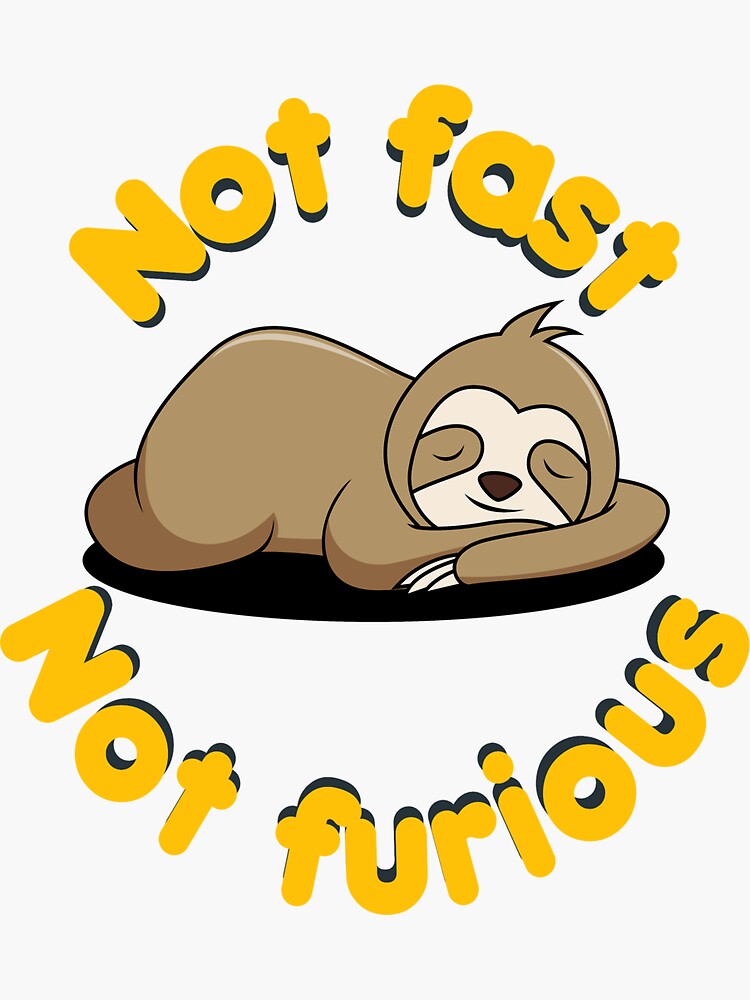 "Not Fast Not Furious - Cute Sloth" Sticker For Sale By MerchActually ...