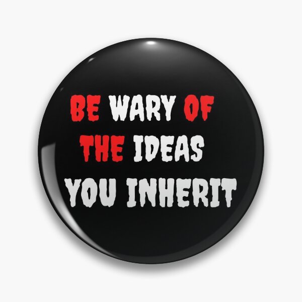 Item preview, Be Wary of The Ideas You Inherit designed and sold by ocean-friends.