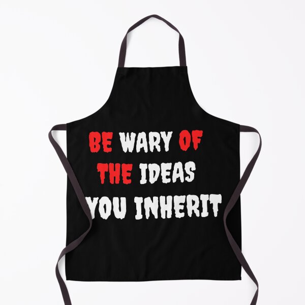 Item preview, Be Wary of The Ideas You Inherit designed and sold by ocean-friends.