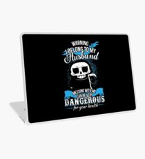 Warning I belong to my Husband. Messing with Me can be very dangerous for your health. Laptop Skin