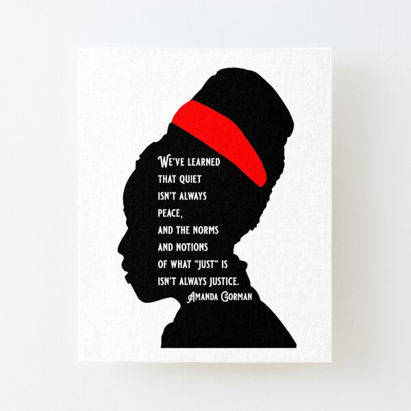 Amanda Gorman Quotes Just Is Isn’t Always Justice Canvas Mounted Print