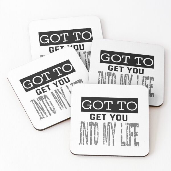 Item preview, Got to Get You Into My Life designed and sold by QuotesDogma.